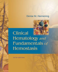 Title: Clinical Hematology and Fundamentals of Hemostasis / Edition 5, Author: Denise M. Harmening PhD