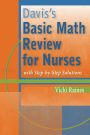 Davis's Basic Math Review for Nurses: with Step-by-Step Solutions / Edition 1
