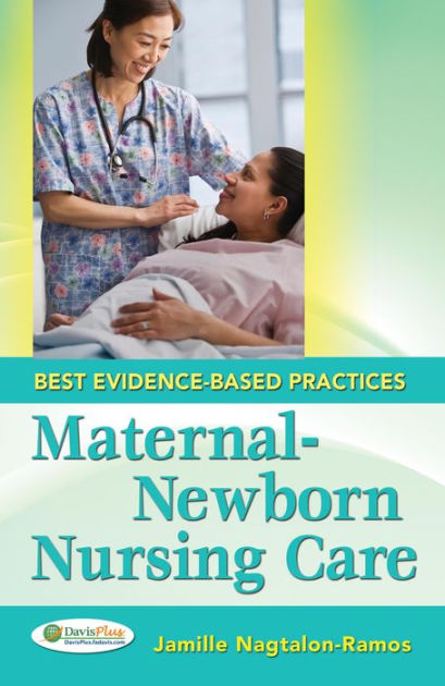 Maternal-Newborn Nursing Care: Best Evidence-Based Practices / Edition ...