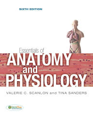 Books download free kindle Essentials of Anatomy and Physiology English version by Valerie C. Scanlon, Tina Sanders
