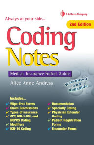 Title: Coding Notes: Medical Insurance Pocket Guide / Edition 2, Author: Alice Anne Andress CCS-P