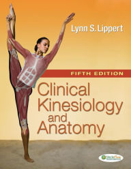 Title: Clinical Kinesiology and Anatomy / Edition 5, Author: Lynn S. Lippert PT