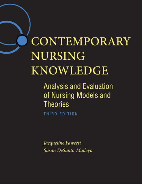Contemporary Nursing Knowledge: Analysis and Evaluation of Nursing Models and Theories / Edition 3