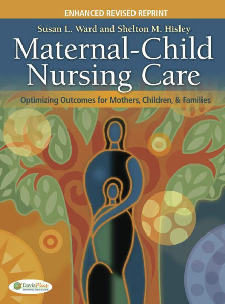 Maternal-Child Nursing Care with The Women's Health Companion: Optimizing Outcomes for Mothers, Children and Families / Edition 1