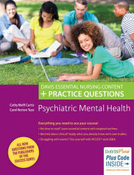 Title: Psychiatric Mental Health: Davis Essential Nursing Content + Practice Questions / Edition 1, Author: Catherine Melfi Curtis MSN