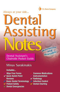 Title: Dental Assisting Notes: Dental Assistant's Chairside Pocket Guide / Edition 1, Author: Minas Sarakinakis CDA(DANB)