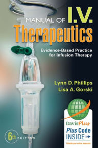 Title: Phillips's Manual of I.V. Therapeutics: Evidence-Based Practice for Infusion Therapy / Edition 6, Author: Lisa Gorski MS