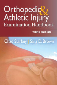 Title: Orthopedic & Athletic Injury Examination Handbook / Edition 3, Author: Chad Starkey PhD