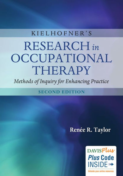 Kielhofner's Research in Occupational Therapy: Methods of Inquiry for Enhancing Practice / Edition 2