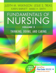 Title: Fundamentals of Nursing - Vol 2: Thinking, Doing, and Caring / Edition 3, Author: Judith M. Wilkinson PhD