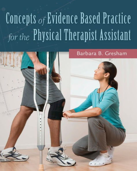 Concepts of Evidence Based Practice for the Physical Therapist Assistant / Edition 1