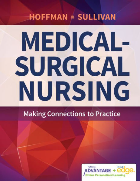 Davis Advantage for Medical-Surgical Nursing: Making Connections to Practice / Edition 1