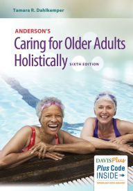 Title: Anderson's Caring for Older Adults Holistically / Edition 6, Author: Tamara R. Dahlkemper MSN