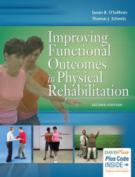 Title: Improving Functional Outcomes in Physical Rehabilitation / Edition 2, Author: Susan B. O'Sullivan PT