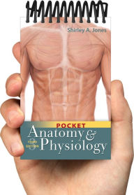 Title: Pocket Anatomy and Physiology / Edition 3, Author: Shirley A. Jones MS Ed