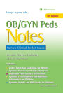 OB/GYN Peds Notes: Nurse's Clinical Pocket Guide