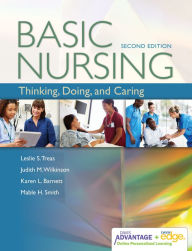 Title: Davis Advantage for Basic Nursing: Thinking, Doing, and Caring: Thinking, Doing, and Caring / Edition 2, Author: Leslie S. Treas PhD