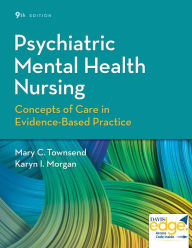 Title: Psychiatric Mental Health Nursing: Concepts of Care in Evidence-Based Practice / Edition 9, Author: Mary C. Townsend DSN