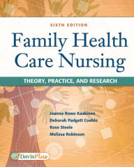 Title: Family Health Care Nursing: Theory, Practice, and Research / Edition 6, Author: Joanna Rowe Kaakinen PhD