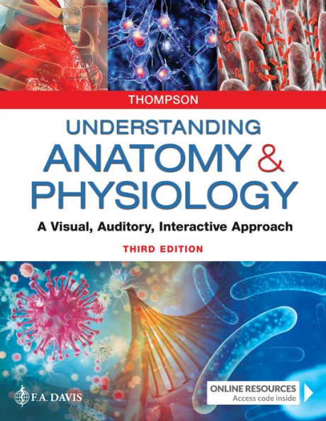 Understanding Anatomy & Physiology: A Visual, Auditory, Interactive Approach / Edition 3