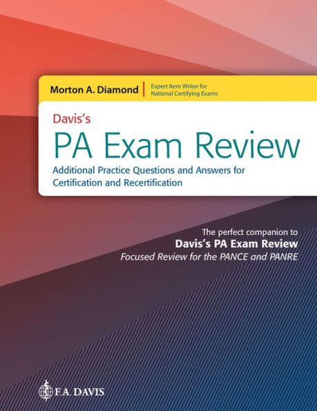 Davis's PA Exam Review: Additional Practice Questions and Answers for Certification and Recertification: Additional Practice Questions and Answers for Certification and Recertification / Edition 1