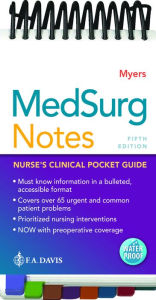 Free epub ebooks download uk MedSurg Notes: Nurse's Clinical Pocket Guide / Edition 5 PDF iBook CHM 9780803694514 English version by Ehren Myers RN, BSN