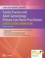 Title: Family Practice and Adult-Gerontology Primary Care Nurse Practitioner Certification Examination / Edition 6, Author: Jill E. Winland-Brown EdD