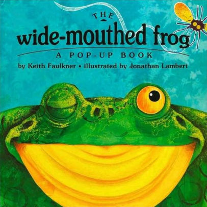 the wide mouthed frog a pop up book by keith faulkner jonathan lambert pop up book barnes noble