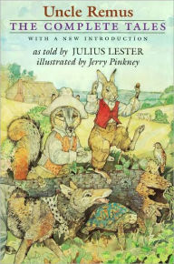 Title: Uncle Remus: the Complete Tales, Author: Julius Lester