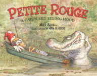 Title: Petite Rouge: A Cajun Red Riding Hood, Author: Mike Artell