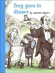 Title: Frog Goes to Dinner, Author: Mercer Mayer