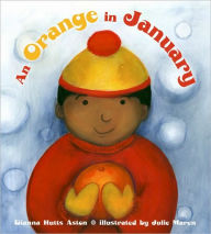 Title: An Orange in January, Author: Dianna Hutts Aston