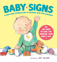 Title: Baby Signs: A Baby-Sized Introduction to Speaking with Sign Language, Author: Joy Allen