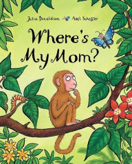 Title: Where's My Mom?, Author: Julia Donaldson