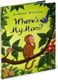 Where's My Mom? by Julia Donaldson, Axel Scheffler |, Hardcover ...