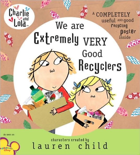 We Are Extremely Very Good Recyclers (Charlie and Lola Series)