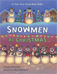Title: Snowmen At Christmas, Author: Caralyn Buehner