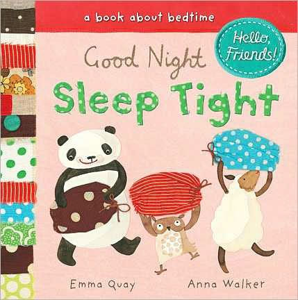 Good Night, Sleep Tight: A Book About Bedtime by Emma Quay, Anna Walker ...