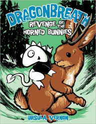 Title: Revenge of the Horned Bunnies (Dragonbreath Series #6), Author: Ursula Vernon