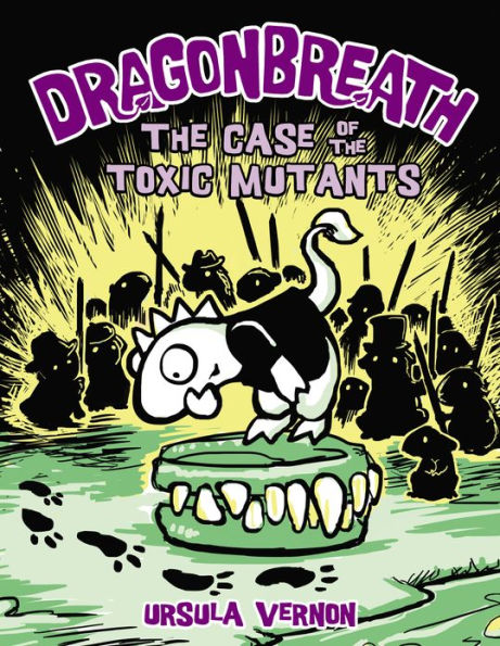 The Case of the Toxic Mutants (Dragonbreath Series #9)