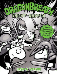 Title: Knight-napped! (Dragonbreath Series #10), Author: Ursula Vernon