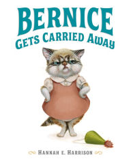 Title: Bernice Gets Carried Away, Author: Hannah E. Harrison