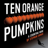 Title: Ten Orange Pumpkins: A Counting Book, Author: Stephen Savage