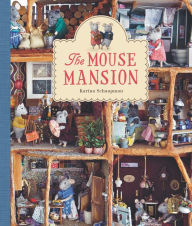 Title: The Mouse Mansion, Author: Karina Schaapman