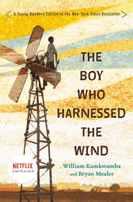 Title: The Boy Who Harnessed the Wind: Young Readers Edition, Author: William Kamkwamba