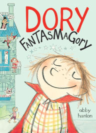 Title: Dory Fantasmagory (Dory Fantasmagory Series #1), Author: Abby Hanlon