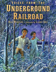 Title: Voices from the Underground Railroad, Author: Kay Winters