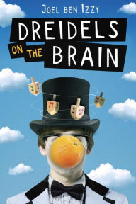 Title: Dreidels on the Brain, Author: Joel ben Izzy