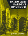 Title: Patios and Gardens of Mexico, Author: Patricia W. O'Gorman