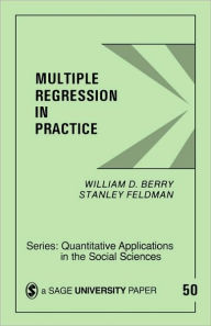 Title: Multiple Regression in Practice / Edition 1, Author: William D. Berry